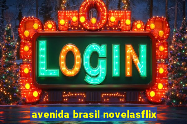 avenida brasil novelasflix